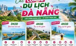 Các combo du lịch Đà Nẵng đang được du khách quan tâm